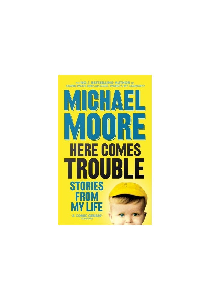 Here Comes Trouble: Stories From My Life
