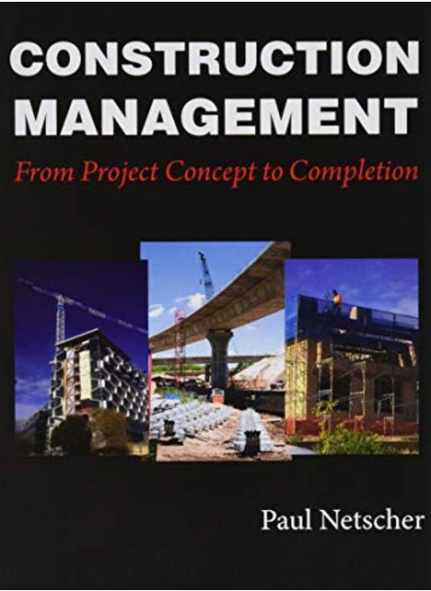 Construction Management From Project Concept To Completion by Netscher, Paul Paperback