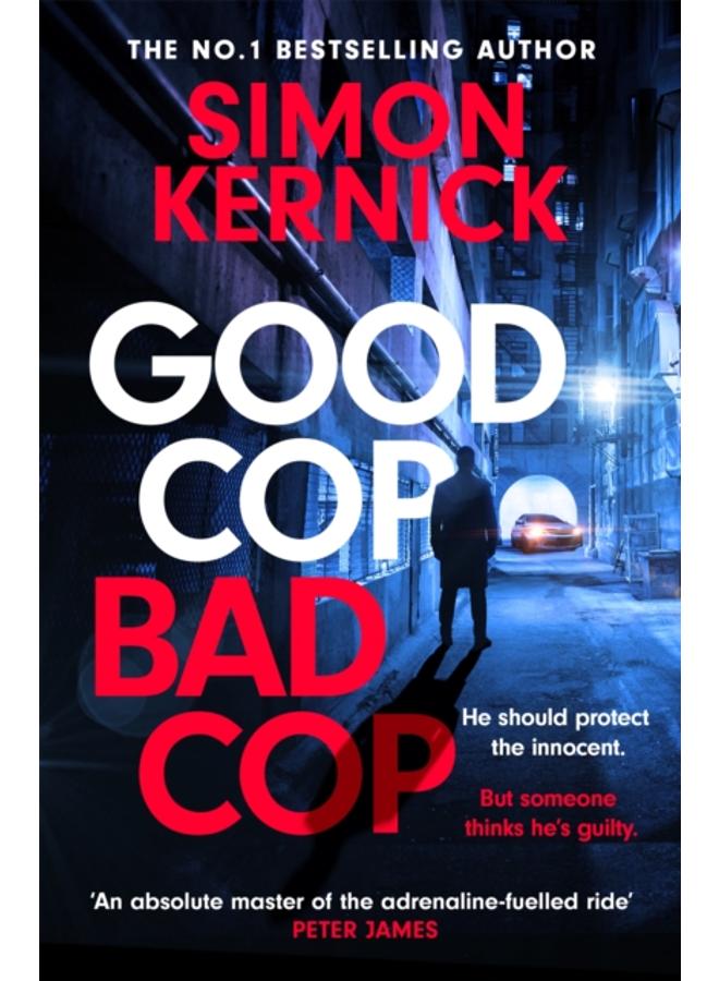 Good Cop Bad Cop : Hero or criminal mastermind? A gripping new thriller from the Sunday Times bestseller 