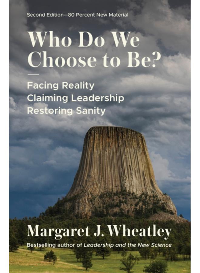Who Do We Choose to Be?, Second Edition : Facing Reality, Claiming Leadership, Restoring Sanity