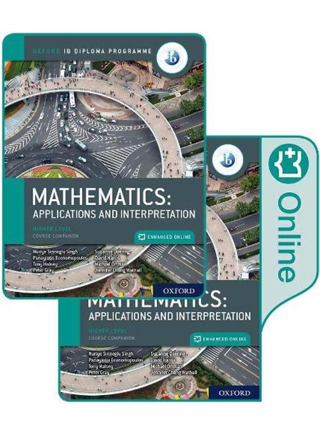 Oxford IB Diploma Programme  IB Mathematics  applications and interpretation  Higher Level  Print and Enhanced Online Course Book Pack  Ed   1 