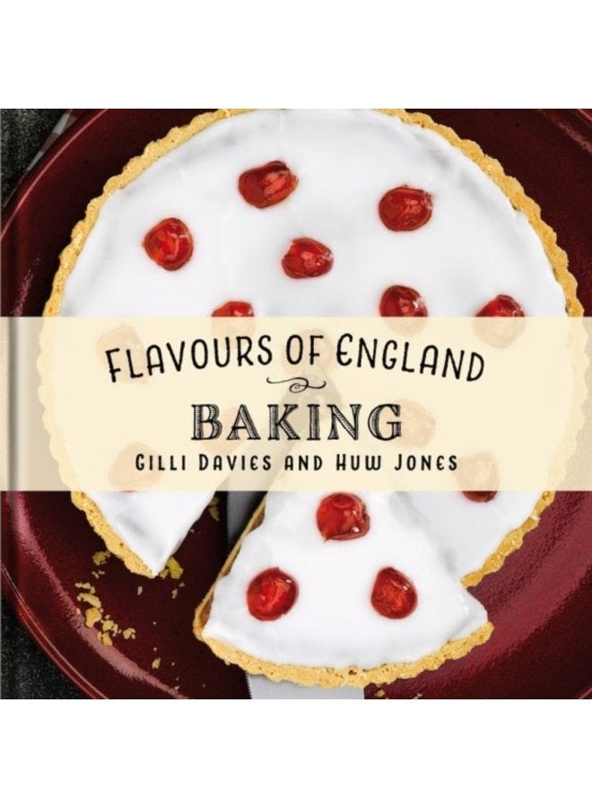 Flavours of England Baking - Hardback