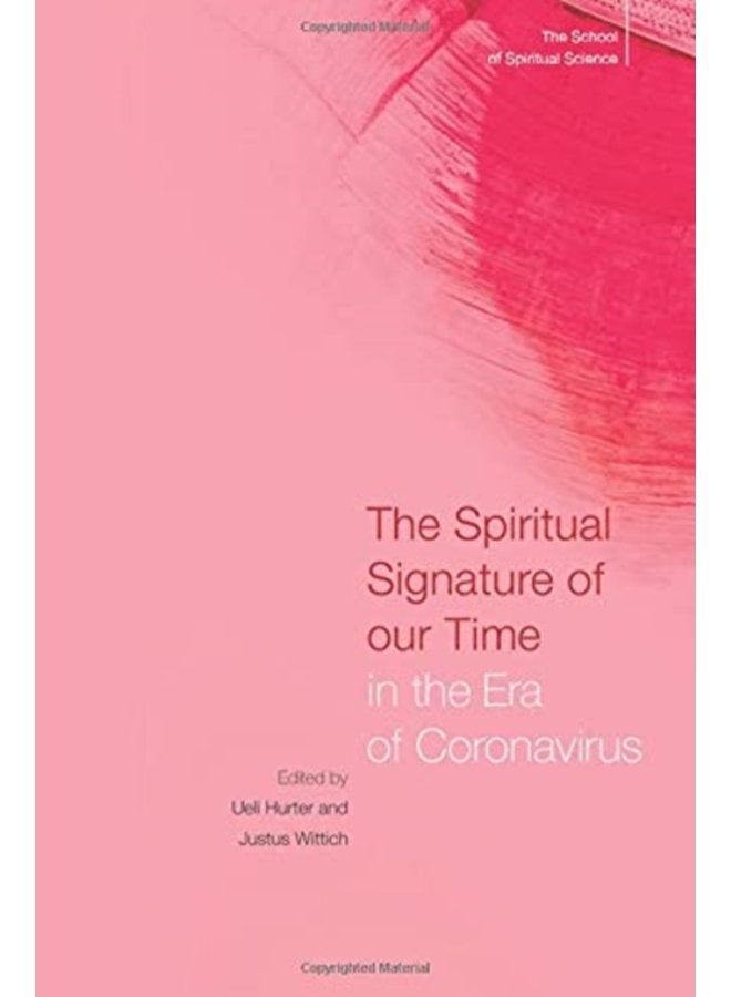 The Spiritual Signature of Our Time in the Era of Coronavirus The School of Spiritual Science - Paperback