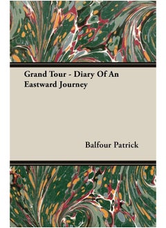 Grand Tour - Diary Of An Eastward Journey 