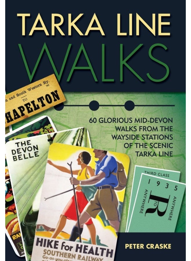 Tarka Line Walks: 60 Glorious Mid-Devon Walks from the Wayside Stations of the Scenic Tarka Line