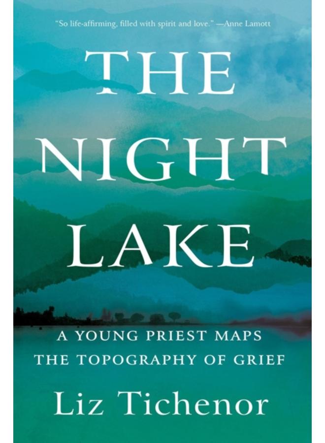 The Night Lake : A Young Priest Maps the Topography of Grief 