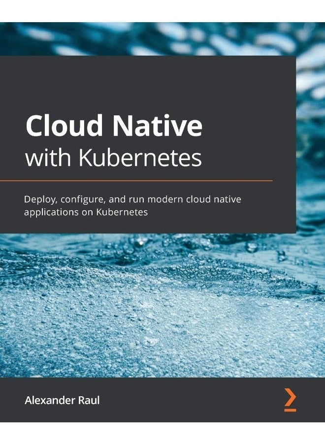 null - Cloud Native with Kubernetes: Deploy, configure, and run modern cloud native applications on Kubernetes - Image 1