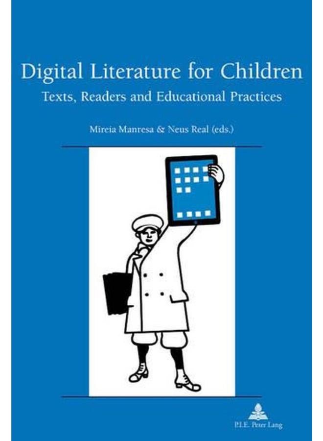 Digital Literature for Children  Recherches Comparatives sur les Livres et le Multimedia d`Enfance   Ed   1 