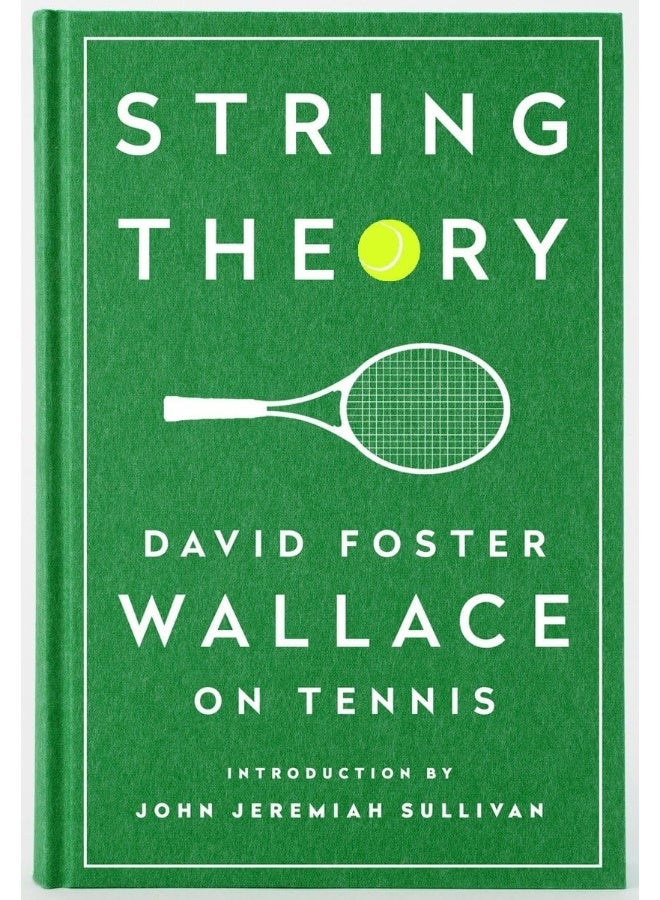 String Theory: David Foster Wallace On Tennis: A Library of America Special Publication 
