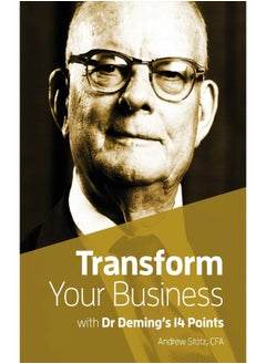 Transform Your Business with Dr.Deming's 14 Points