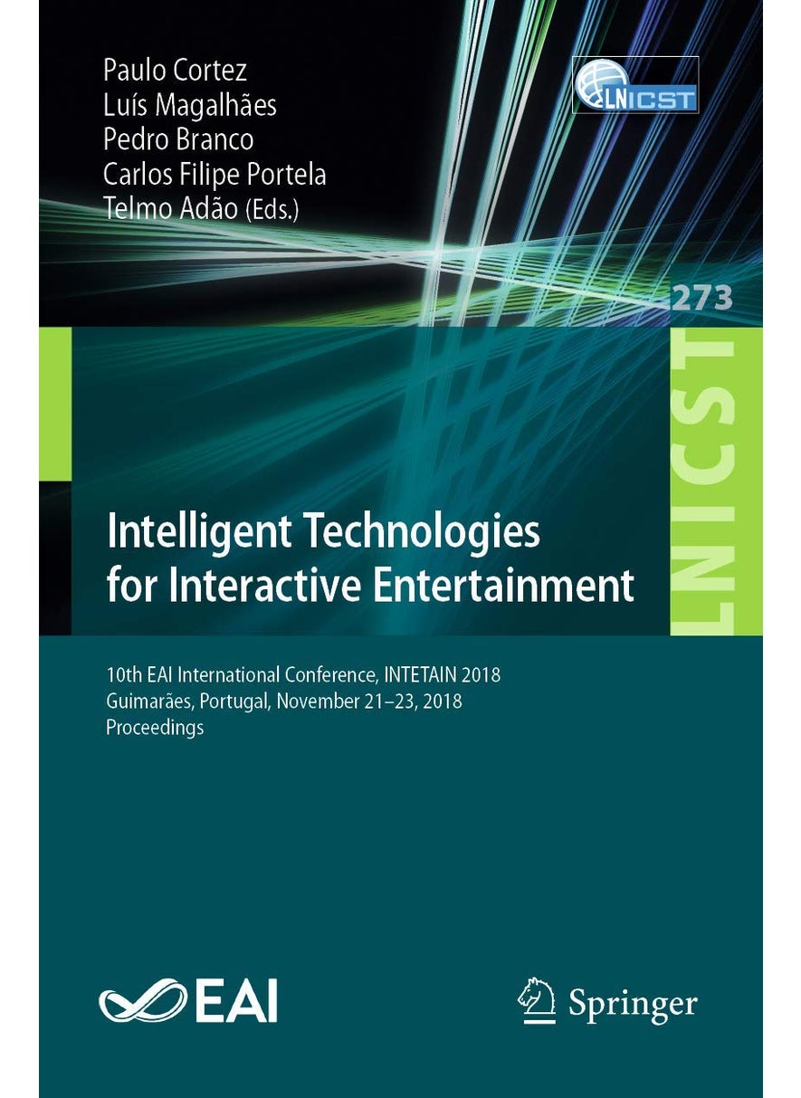 Intelligent Technologies for Interactive Entertainment: 10th EAI International Conference, INTETAIN 2018, Guimarães, Portugal, November 21-23, 2018, Proceedings 