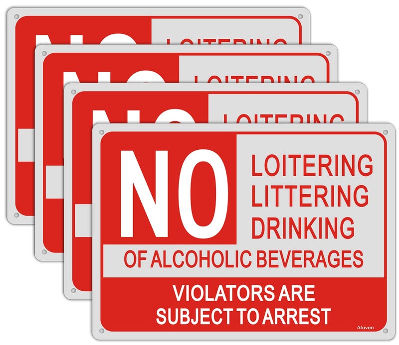 4 Pack No Loitering No Littering No Drinking of Alcoholic Beverages Signs Violators are Subject to Arrest Signs Metal Reflective 10 x 14 Rust Aluminum Waterproof Easy Mounting Outdoor Use