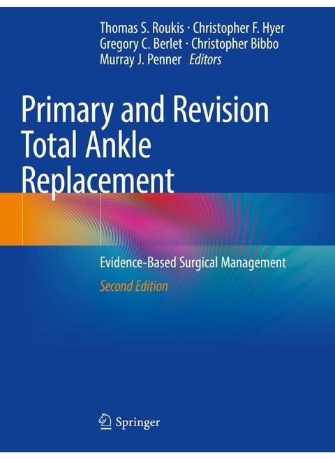 Primary and Revision Total Ankle Replacement: Evidence-Based Surgical Management