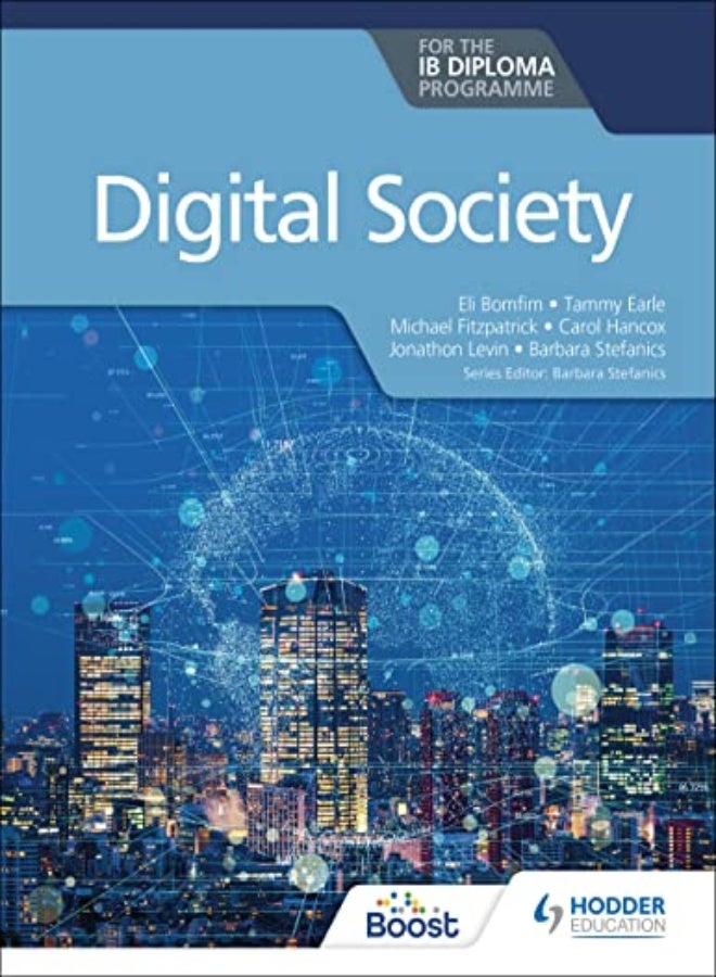 Digital Society For The Ib Diploma by Bomfim, Eli - Earle, Tammy - Fitzpatrick, Michael - Hancox, Carol - Levin, Jonathon - Stefanics, Bar Paperback
