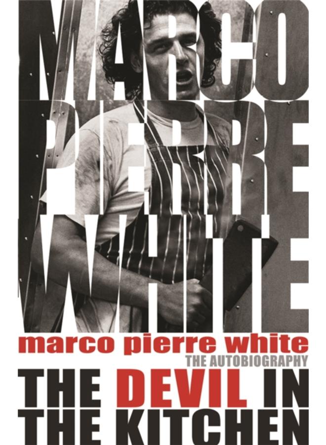 The Devil in the Kitchen : The Autobiography 