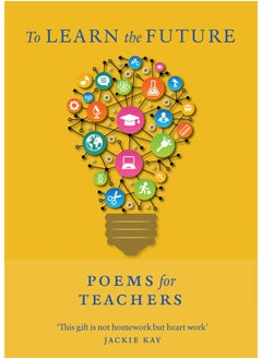 To Learn the Future: Poems for Teachers 