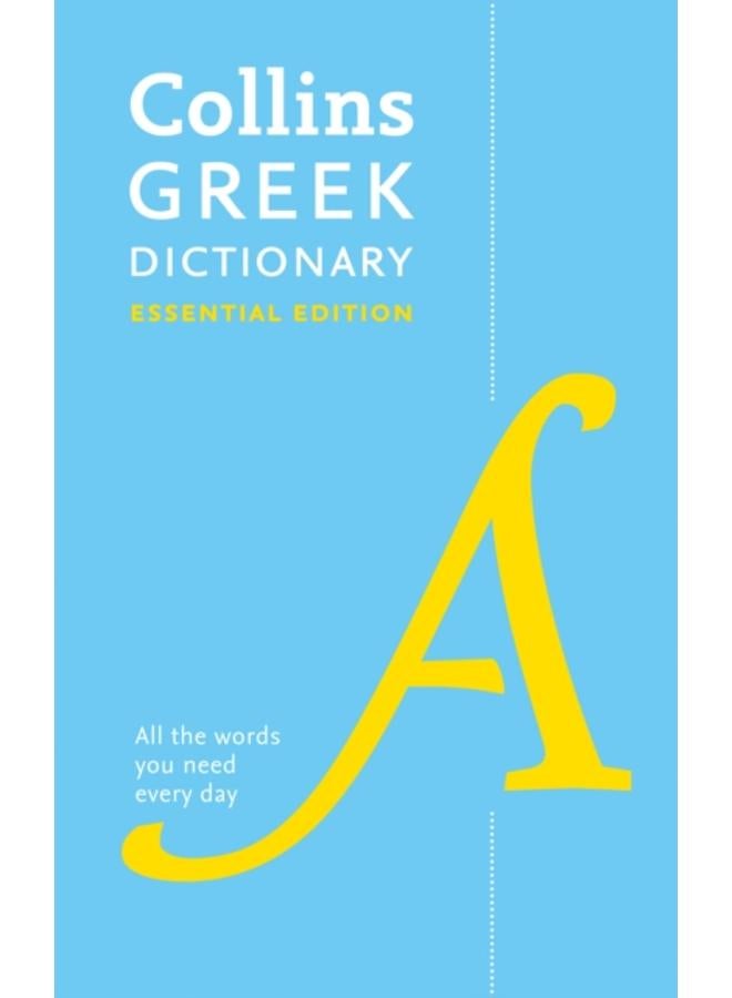 Greek Essential Dictionary : All the Words You Need, Every Day