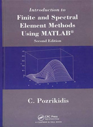 Introduction to Finite and Spectral Element Methods Using MATLAB - pzsku/Z098992F779BB117C7F73Z/45/_/1696237051/68f57467-8985-428f-bf4b-aab9e99b93b4
