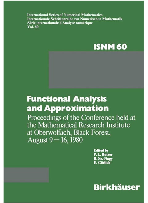 Functional Analysis and Approximation: Proceedings of the Conference held at the Mathematical Research Institute at Oberwolfach, Black Forest, August 9-16, 1980