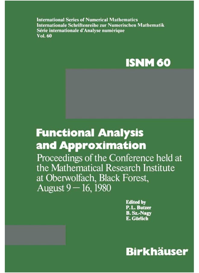 Functional Analysis and Approximation: Proceedings of the Conference held at the Mathematical Research Institute at Oberwolfach, Black Forest, August 9-16, 1980 
