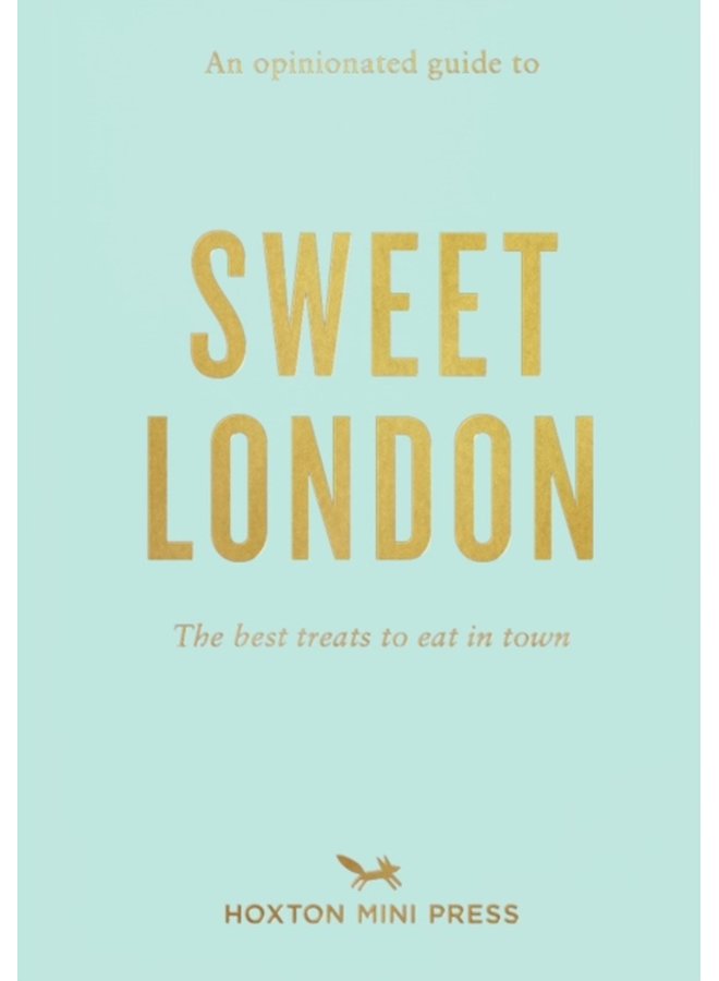 An Opinionated Guide To Sweet London - Paperback