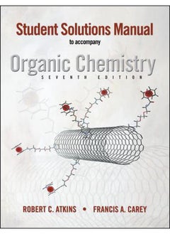 Student Solutions Manual to Accompany Organic Chemistry  Seventh Edition  Ed   7