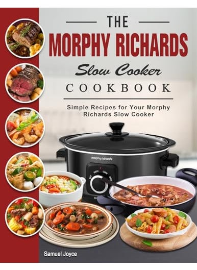 The Morphy Richards Slow Cooker Cookbook Simple Recipes For Your Morphy Richards Slow Cooker