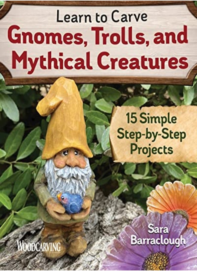 Learn to Carve Gnomes, Trolls, and Mythical Creatures 