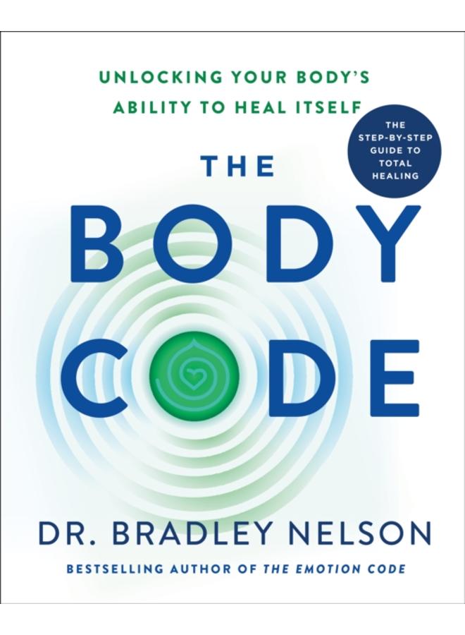 The Body Code : Unlocking Your Body's Ability to Heal Itself 