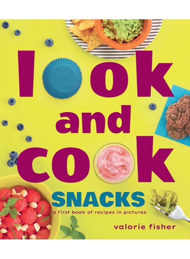 Look and Cook Snacks A First Book of Recipes in Pictures - Hardback