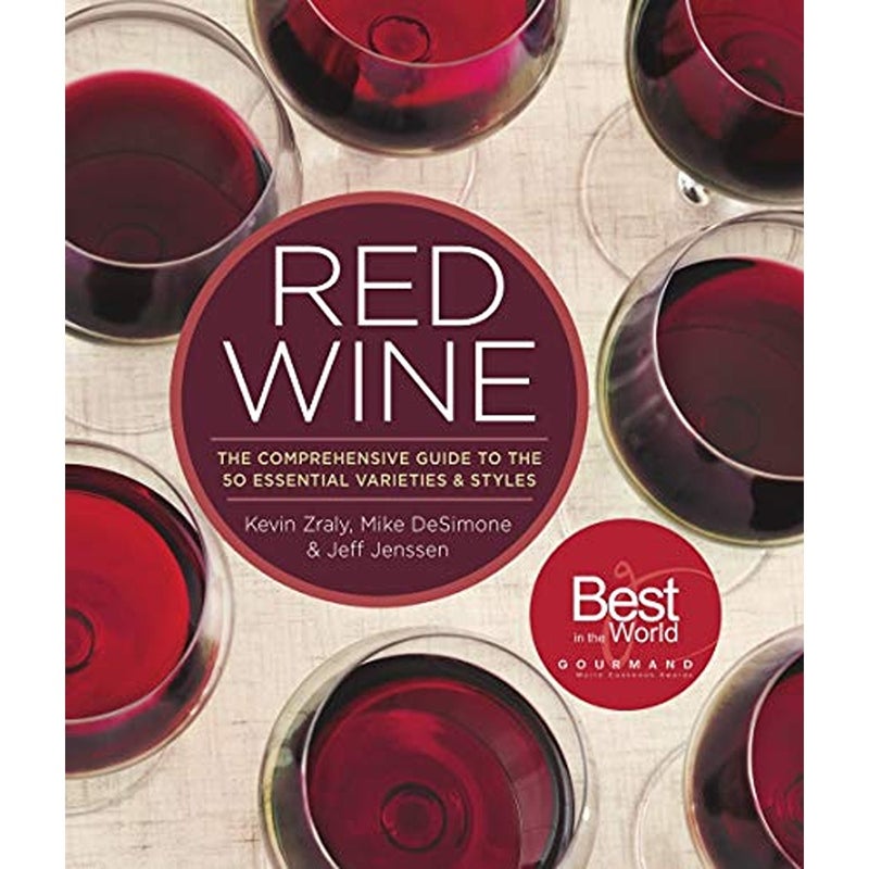 Red Wine The Comprehensive Guide to the 50 Essential Varietals and Styles