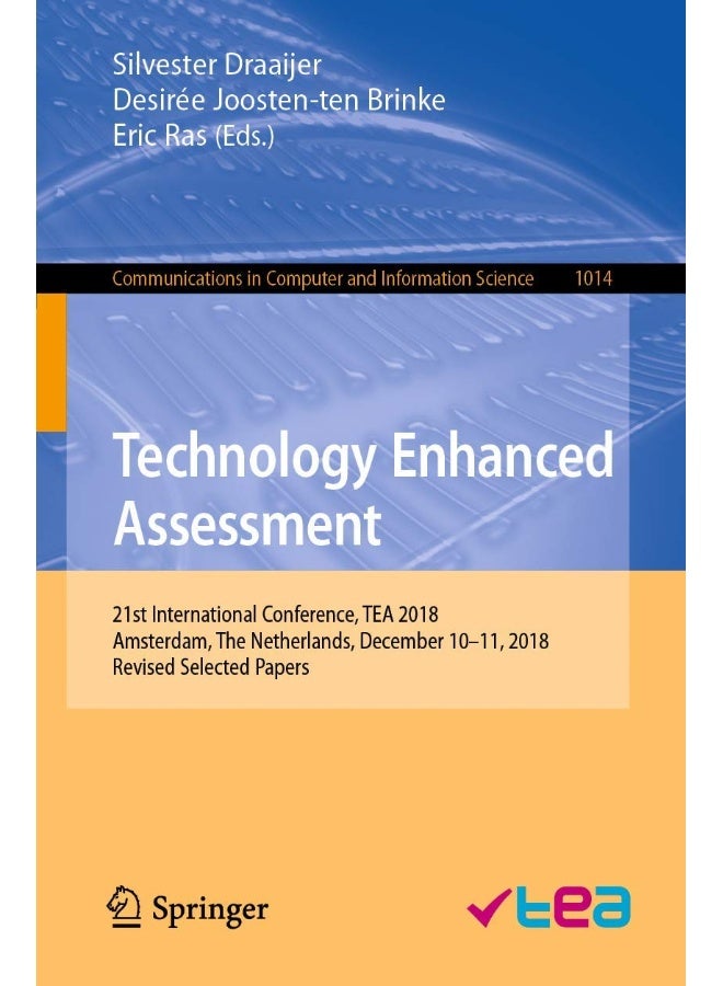 Technology Enhanced Assessment: 21st International Conference, TEA 2018, Amsterdam, The Netherlands, December 10-11, 2018, Revised Selected Papers 