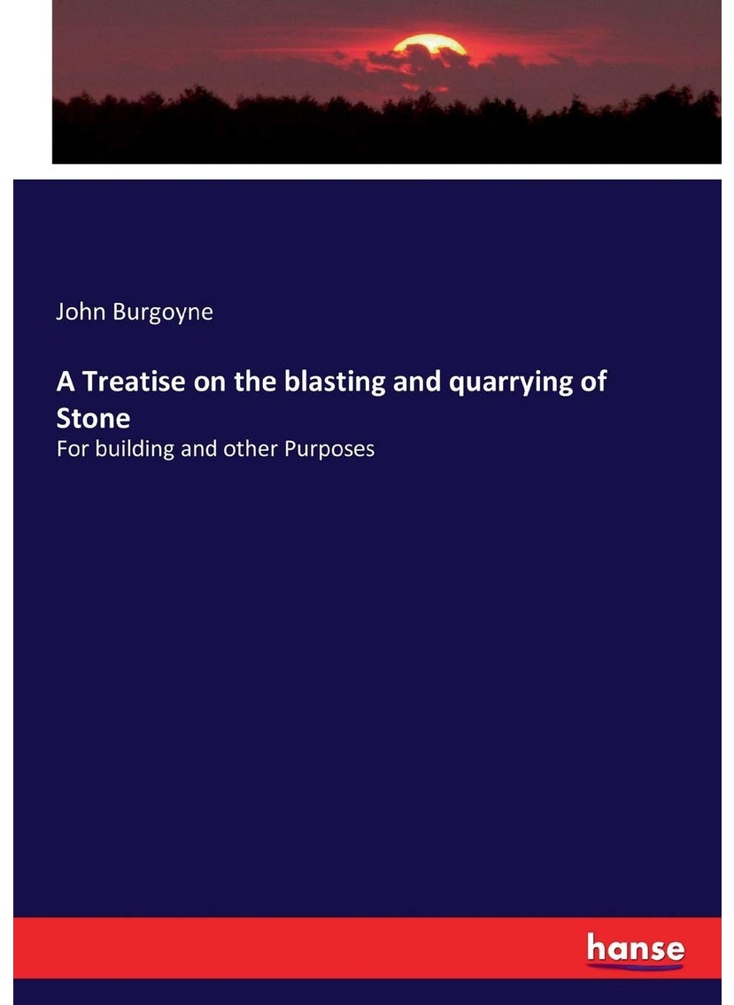 A Treatise on the blasting and quarrying of Stone: For building and other Purposes  - Image 1
