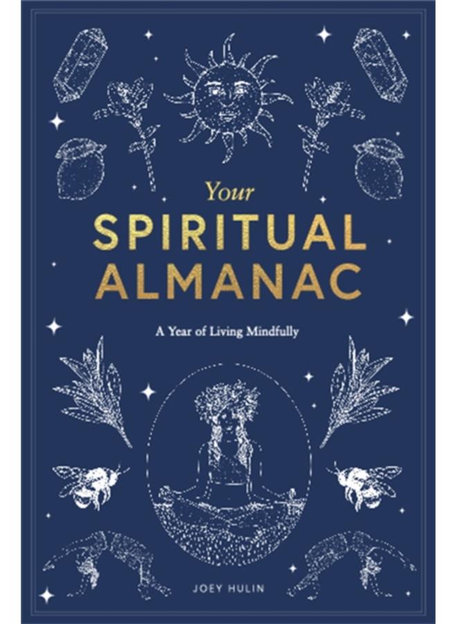 Your Spiritual Almanac : A Year of Living Mindfully 