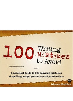 100 خطأ كتابي يجب تجنبها: دليلك السريع الشامل لاكتشاف الأخطاء الشائعة في الإملاء والقواعد والاستخدام وعلامات الترقيم وتصحيحها للحصول على كتابة إنجليزية خالية من العيوب  - Image 1