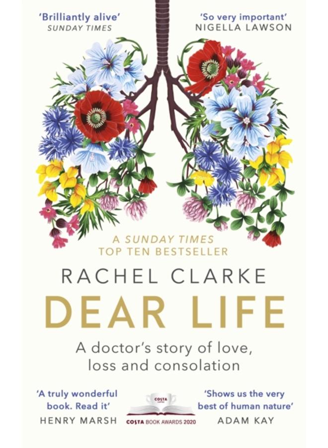 Dear Life : A Doctor's Story of Love, Loss and Consolation 