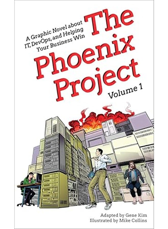 The Phoenix Project A Graphic Novel About It Devops And Helping Your Business Win