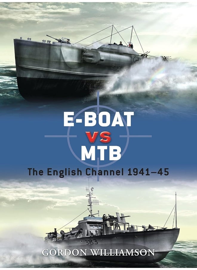 E-Boat vs MTB: The English Channel 1941–45 