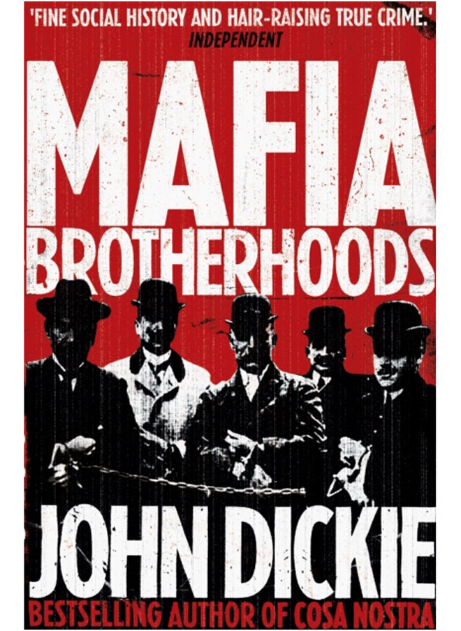 Mafia Brotherhoods: Camorra, mafia, 'ndrangheta: the rise of the Honoured Societies : Camorra, mafia, 'ndrangheta: the rise of the Honoured Societies 