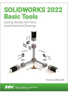 SOLIDWORKS 2022 Basic Tools: Getting started with Parts, Assemblies and Drawings 