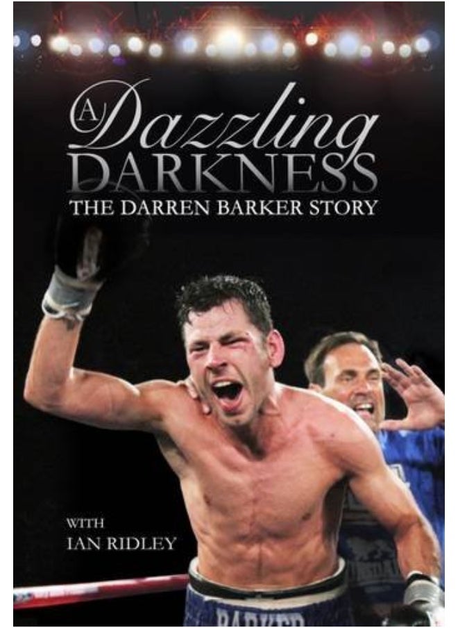A Dazzling Darkness: The Darren Barker Story 