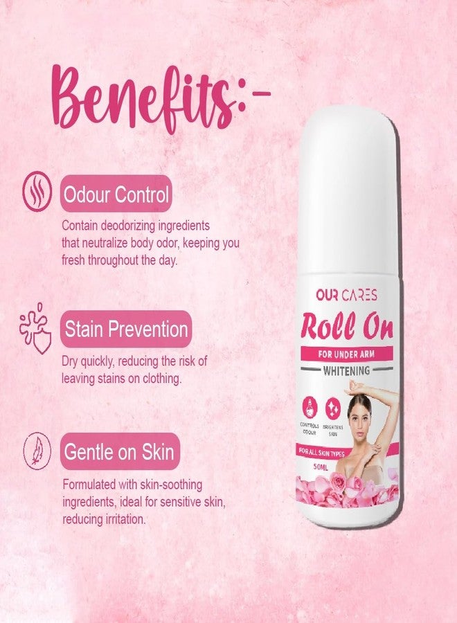 OURCARES Underarm Whitening Roll-On | Powerful Odour Control, Skin Brightening & Whitening for All Skin Type – (50ml) | Smooth & Even Skin Tone, Reduces Dark Spots - Image 3