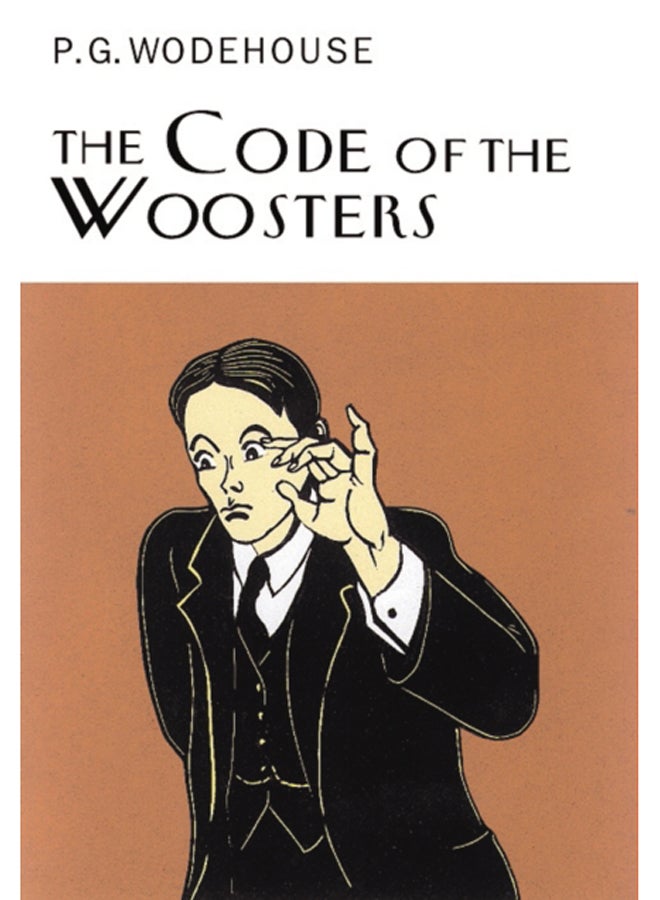 The Code of the Woosters (Everyman's Library P G Wodehouse)