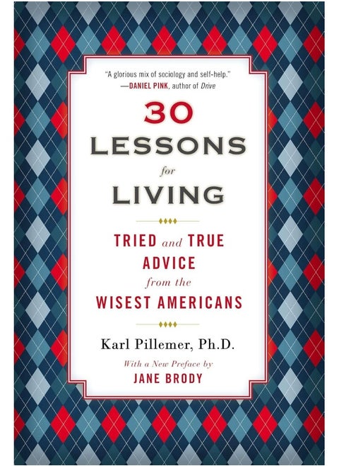Avery 30 Lessons for Living: Tried and True Advice from the Wisest Americans