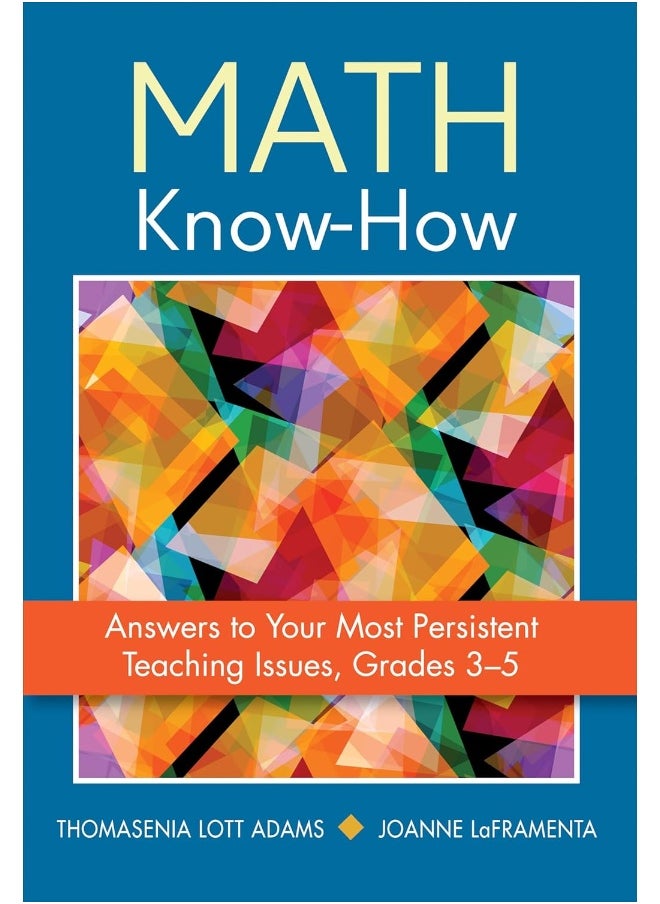 Math Know-How: Answers to Your Most Persistent Teaching Issues, Grades 3-5 