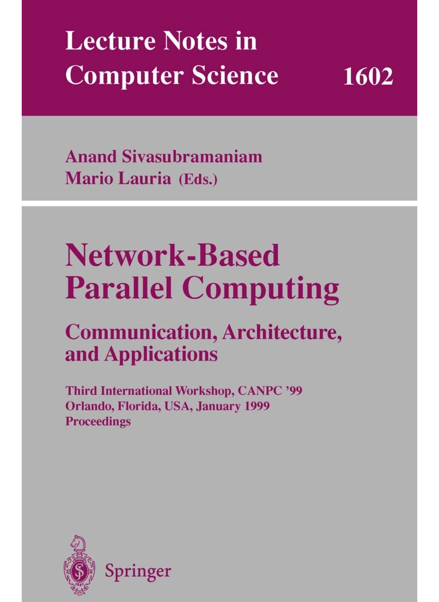 Network-Based Parallel Computing Communication, Architecture, and Applications: Third International Workshop, CANPC'99, Orlando, Florida, USA, January 9th, 1999, Proceedings 