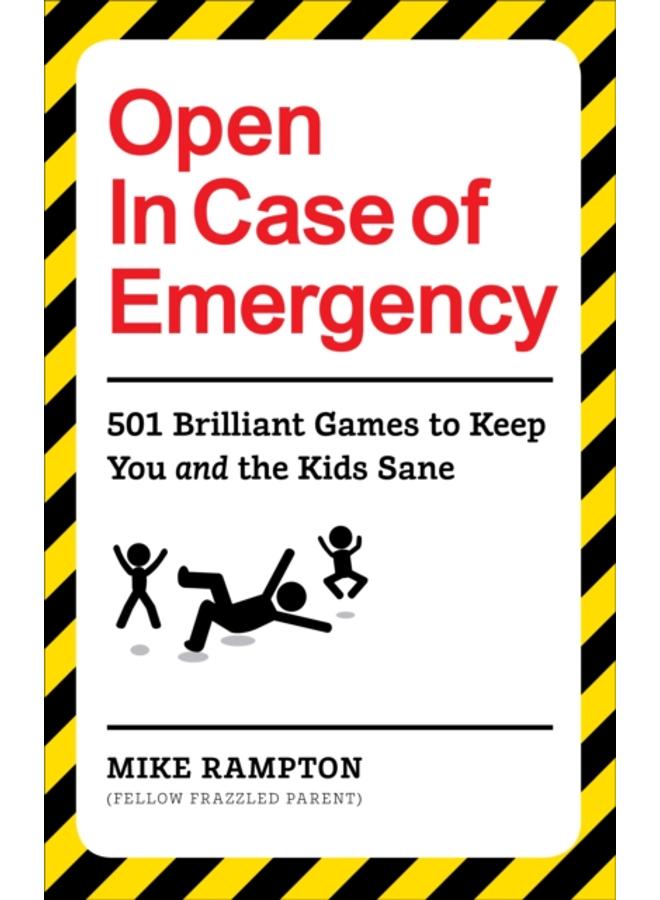 Open In Case of Emergency : 501 Games to Entertain and Keep You and the Kids Sane 