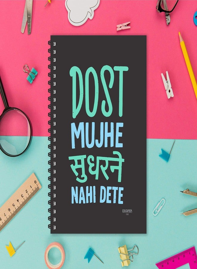 ESCAPER Dost Mujhe Sudharne Nhi Dete Hindi Quotes Diary, Ruled - A5 Size - 8.5 x 5.5 inches Slogan Diary, Quotes on Diary, Diary Notepad, Diary for Office, Diary for Gift - Image 5