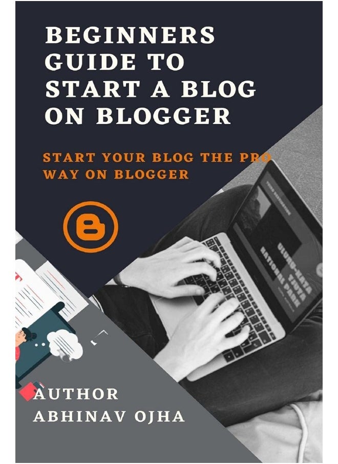 Beginners Guide To Start A Blog On Blogger 