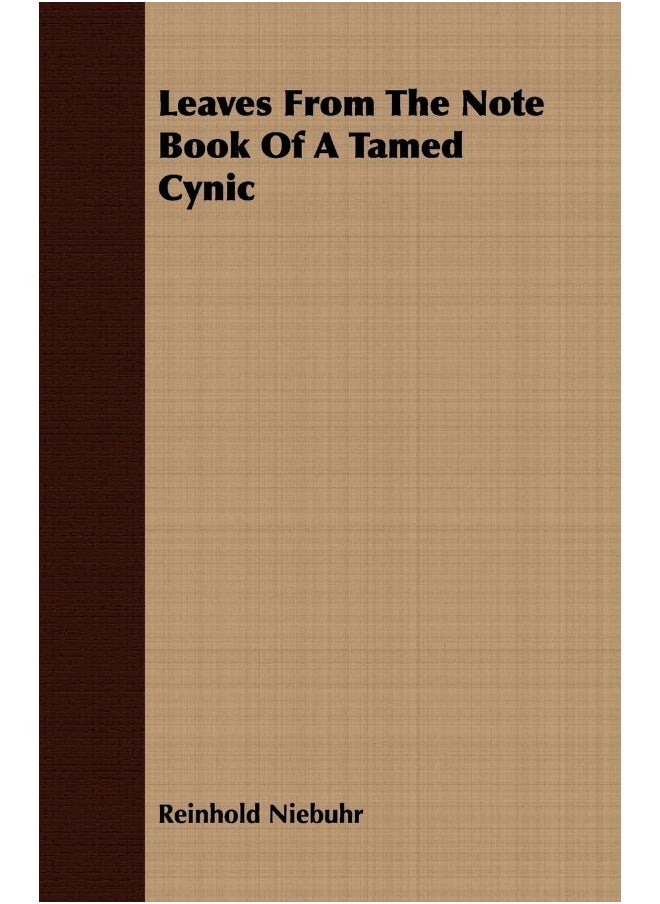 Leaves From The Note Book Of A Tamed Cynic 